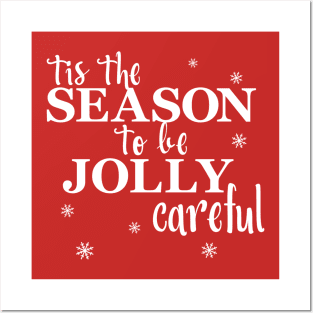 Tis The Season To Be Jolly Careful Posters and Art